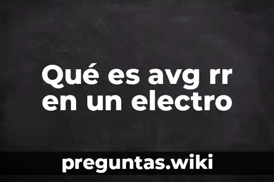Qué es avg rr en un electro