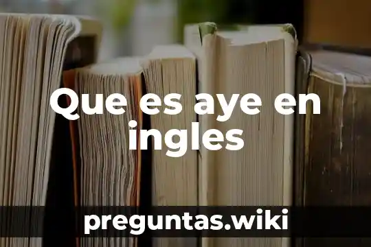 Que es aye en ingles