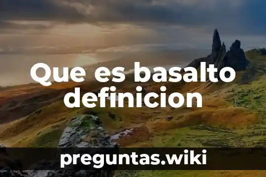 Que es basalto definicion