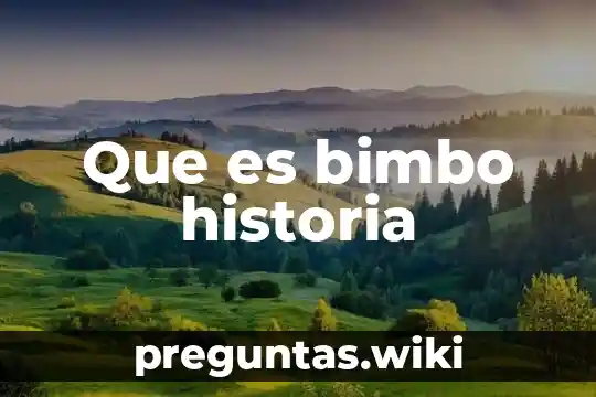 Que es bimbo historia