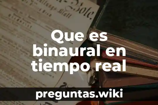 Que es binaural en tiempo real