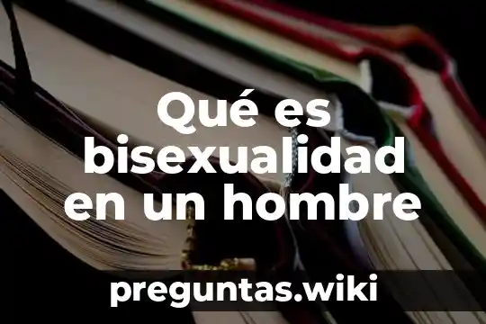 Qué es bisexualidad en un hombre