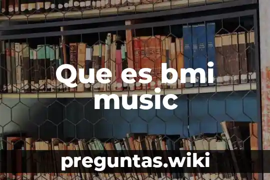 Que es bmi music