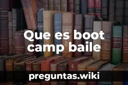 Que es boot camp baile
