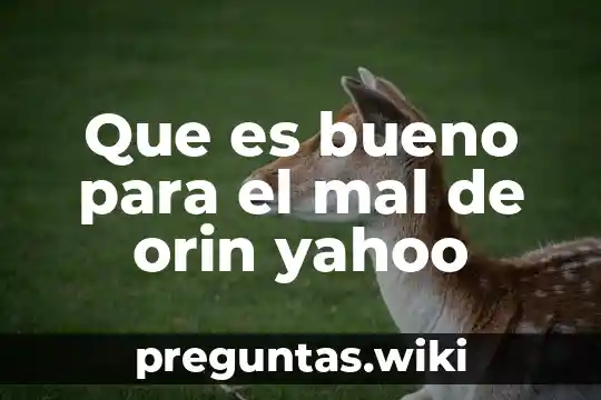 Que es bueno para el mal de orin yahoo