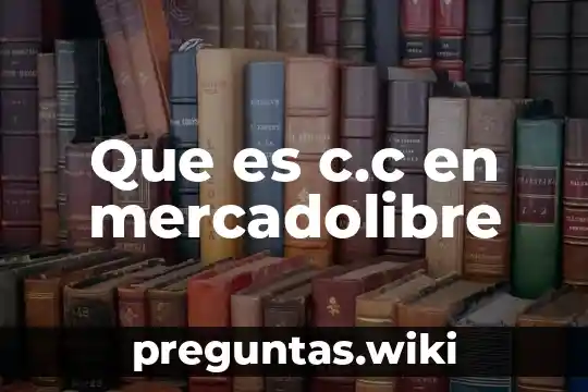 Que es c.c en mercadolibre