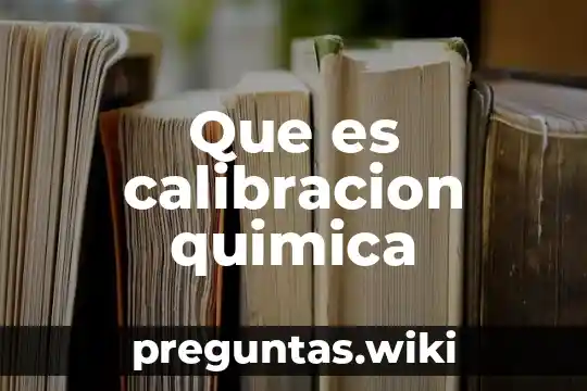 Que es calibracion quimica