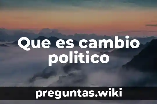 Que es cambio politico