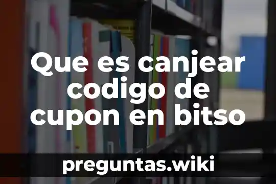 Que es canjear codigo de cupon en bitso