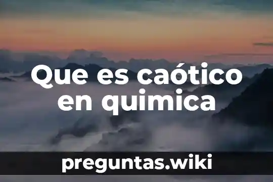 Que es caótico en quimica