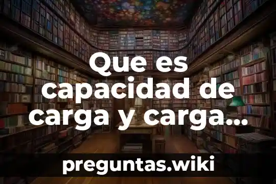 Que es capacidad de carga y carga animal