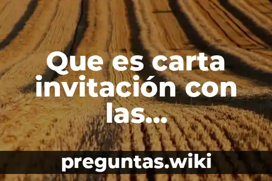 Que es carta invitación con las legalizaciones