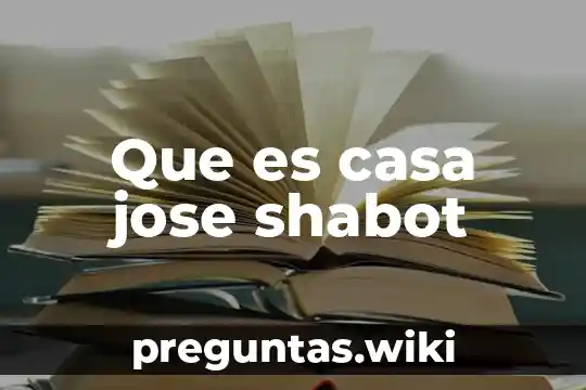 Que es casa jose shabot