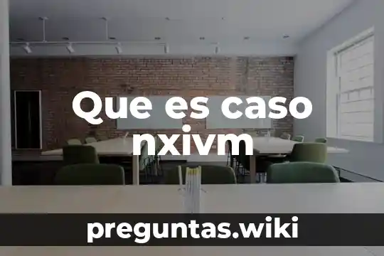 Que es caso nxivm
