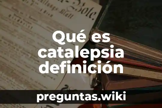 Qué es catalepsia definición
