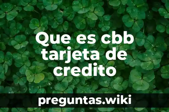 Que es cbb tarjeta de credito