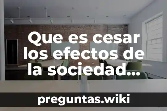 Que es cesar los efectos de la sociedad conyugal