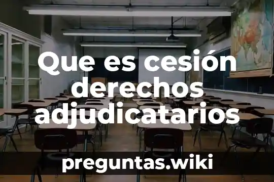 Que es cesión derechos adjudicatarios