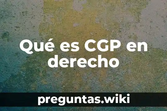 Qué es CGP en derecho