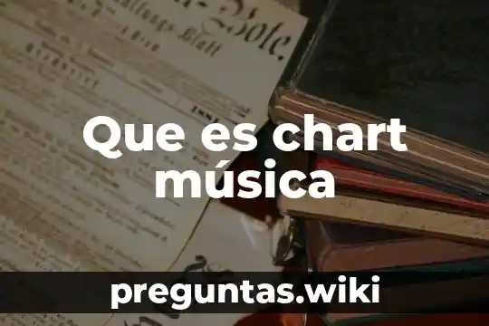 Que es chart música