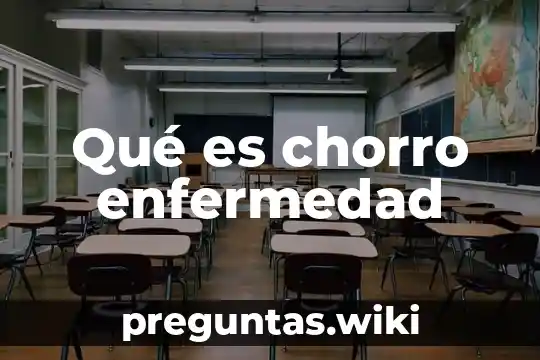 Qué es chorro enfermedad