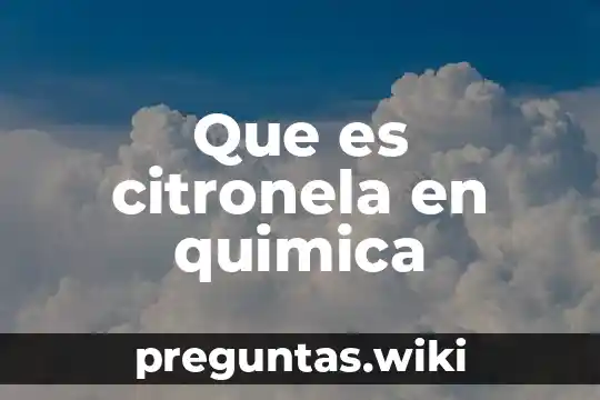 Que es citronela en quimica
