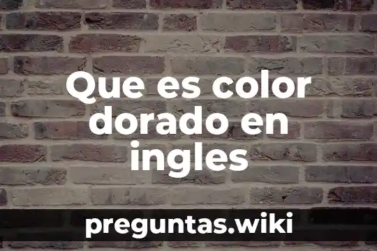 Que es color dorado en ingles