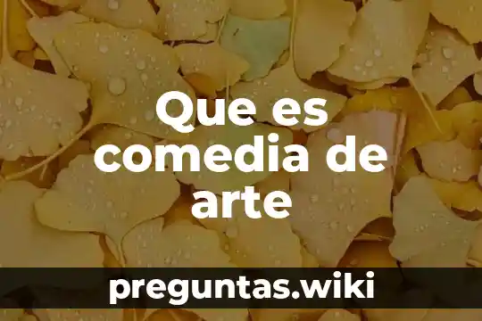 Que es comedia de arte