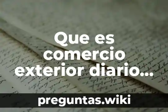 Que es comercio exterior diario del exportacion