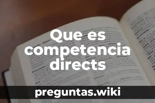Que es competencia directs