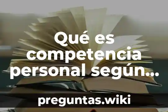 Qué es competencia personal según el diccionario