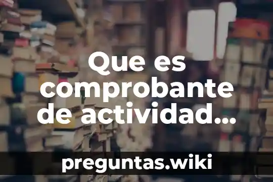 Que es comprobante de actividad económica