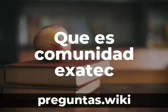Que es comunidad exatec