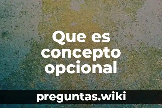 Que es concepto opcional