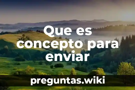 Que es concepto para enviar
