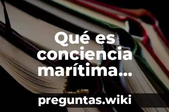 Qué es conciencia marítima concepto