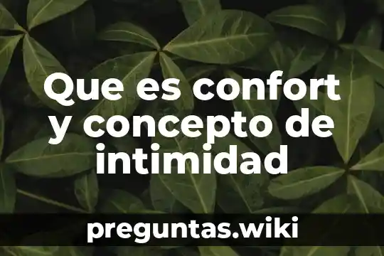Que es confort y concepto de intimidad