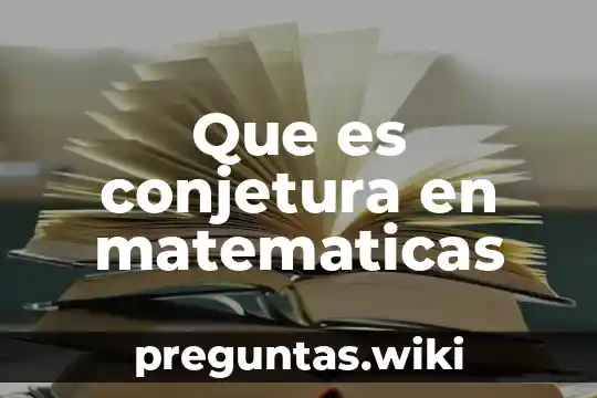 Que es conjetura en matematicas