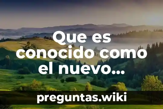 Que es conocido como el nuevo paradigma