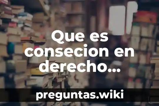 Que es consecion en derecho administrativo