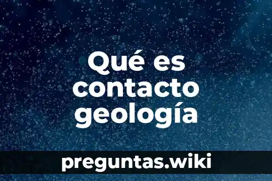 Qué es contacto geología