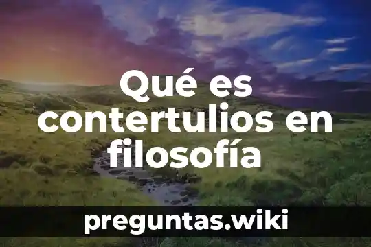 Qué es contertulios en filosofía