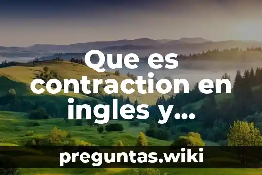 Que es contraction en ingles y español