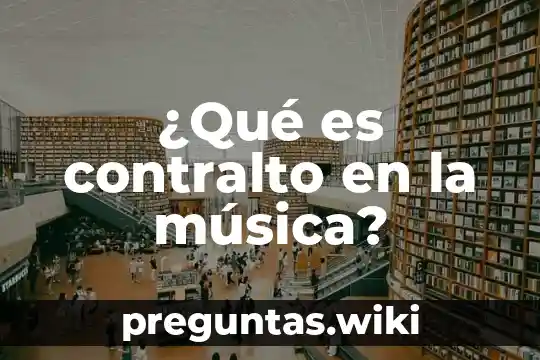 ¿Qué es contralto en la música?
