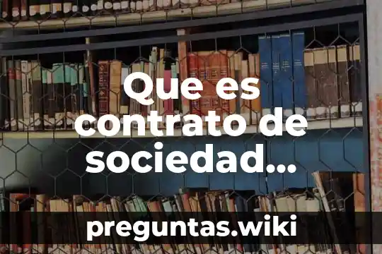 Que es contrato de sociedad mercantil