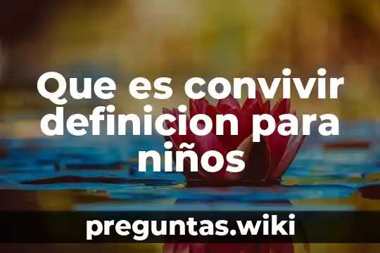 Que es convivir definicion para niños