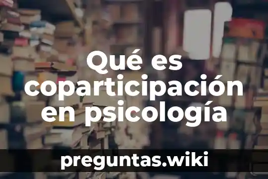 Qué es coparticipación en psicología