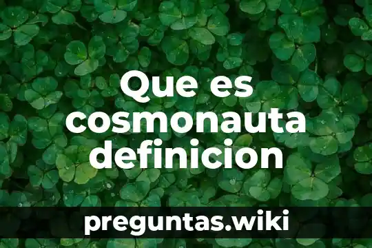 Que es cosmonauta definicion