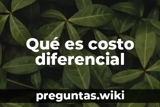 Qué es costo diferencial