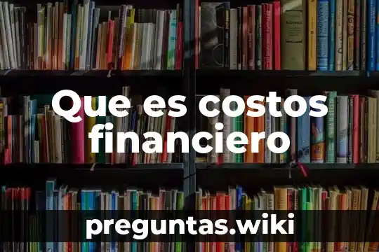 Que es costos financiero